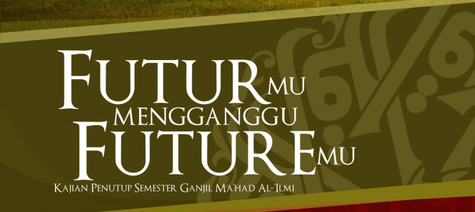 Kajian Penutupan Semester Ganjil: “FUTURmu Mengganggu FUTUREmu” (Yogyakarta, 26 Januari 2014) Kajian Penutupan Semester Ganjil: “FUTURmu Mengganggu FUTUREmu” (Yogyakarta, 26 Januari 2014)